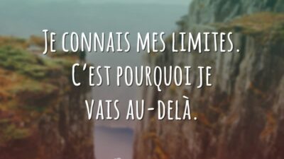 Je connais mes limites. C’est pourquoi je vais au-delà. (Eu conheço meus&hellip;