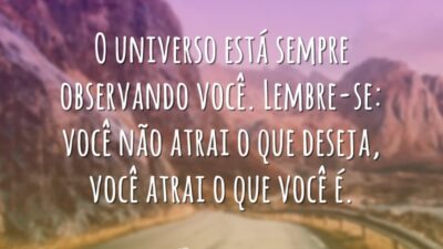 O universo está sempre observando você. Lembre-se: você não atrai o que&hellip;