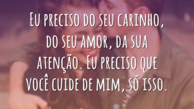 Eu preciso do seu carinho, do seu amor, da sua atenção. Eu&hellip;