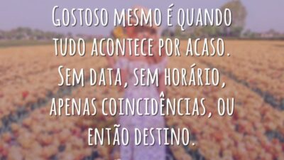 Quando acontece por acaso