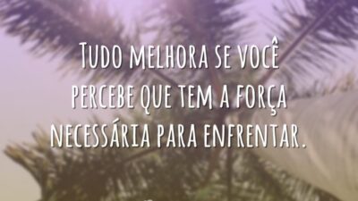 Tudo melhora se