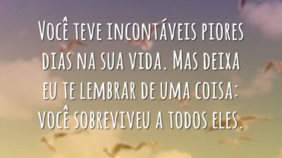 Você teve incontáveis piores dias na sua vida. Mas deixa eu te&hellip;