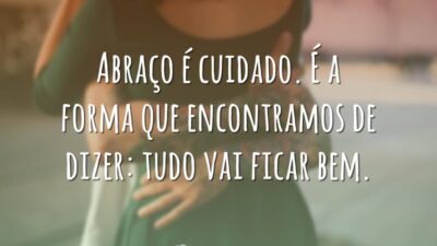Abraço é cuidado. É a forma que encontramos de dizer: tudo vai&hellip;