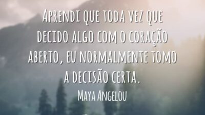Decida com o coração aberto