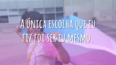 A única escolha que eu fiz foi ser eu mesmo.