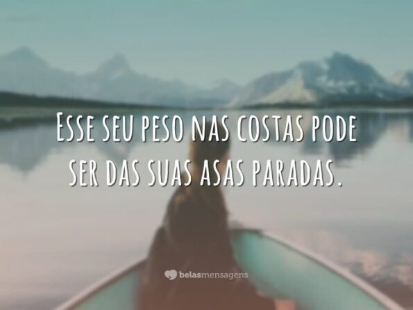 Seu peso nas costas - Belas Mensagens