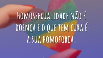 Homossexualidade não é doença e o que tem cura é a sua&hellip;