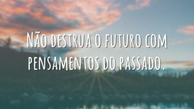 Não destrua o futuro