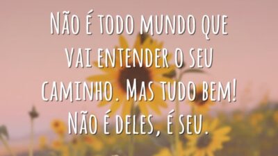 Ninguém precisa entender seu caminho