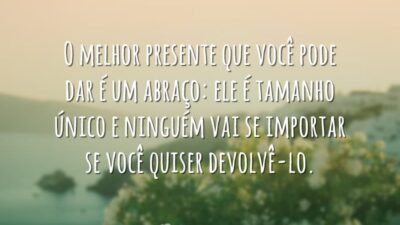 O melhor presente que você pode dar é um abraço: ele é&hellip;