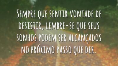 Sempre que sentir vontade de desistir, lembre-se que seus sonhos podem ser&hellip;