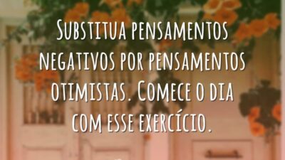 Substitua pensamentos negativos