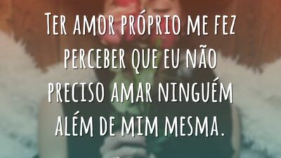 Ter amor próprio me fez perceber que eu não preciso amar ninguém&hellip;