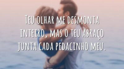 Teu olhar me desmonta inteiro, mas o teu abraço junta cada pedacinho&hellip;