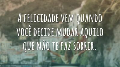 A felicidade vem quando você decide mudar aquilo que não te faz&hellip;