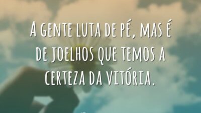 A gente luta de pé, mas é de joelhos que temos a&hellip;