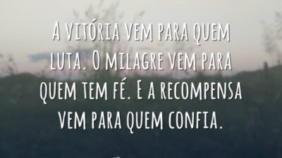 A vitória vem para quem luta. O milagre vem para quem tem&hellip;