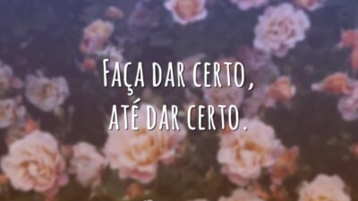 Até dar certo
