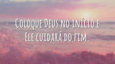 Deus cuidará do fim