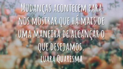 Mudanças acontecem para nos mostrar que há mais de uma maneira de&hellip;