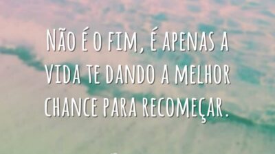 Não é o fim, é apenas a vida te dando a melhor&hellip;