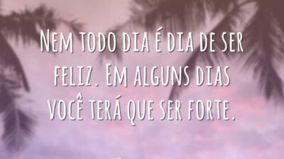 Nem todo dia é dia de ser feliz. Em alguns dias você&hellip;