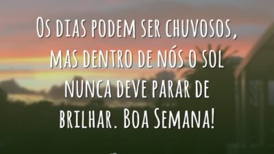 Os dias podem ser chuvosos, mas dentro de nós o sol nunca&hellip;
