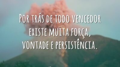 Por trás de todo vencedor existe muita força, vontade e persistência.