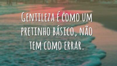 Gentileza é como um pretinho básico, não tem como errar.