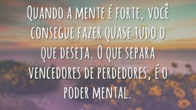 Quando a mente é forte, você consegue fazer quase tudo o que&hellip;