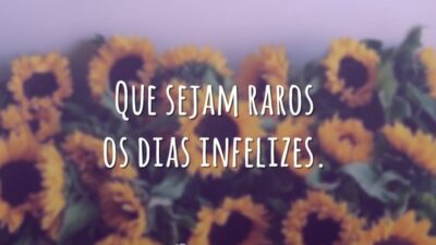 Que os dias sejam felizes