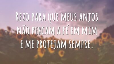 Rezo para que meus anjos não percam a fé em mim e&hellip;