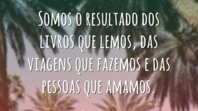 Somos o resultado