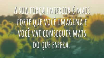 A sua força interior é mais forte que você imagina e você&hellip;