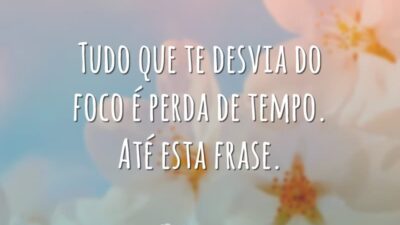 Tudo que te desvia do foco é perda de tempo. Até esta&hellip;