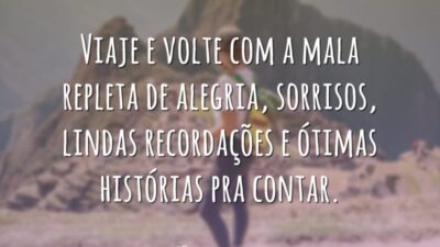 Viaje e volte com a mala repleta de alegria, sorrisos, lindas recordações&hellip;