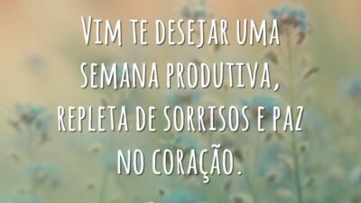 Vim te desejar uma semana produtiva, repleta de sorrisos e paz no&hellip;