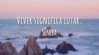 Viver significa lutar.