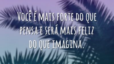 Você é mais forte do que pensa e será mais feliz do&hellip;