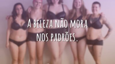 A beleza não mora nos padrões.