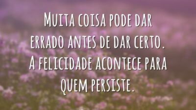 Muita coisa pode dar errado antes de dar certo. A felicidade acontece&hellip;