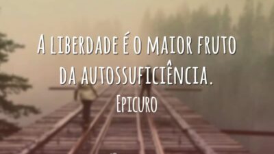 A liberdade é o maior fruto da autossuficiência.