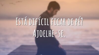 Está difícil ficar de pé? Ajoelhe-se.