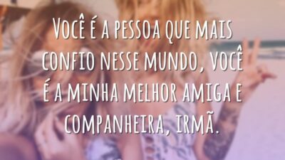 Você é a pessoa que mais confio nesse mundo, você é a&hellip;