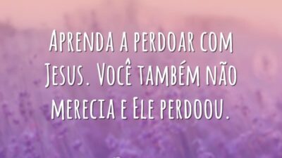 Aprenda a perdoar com Jesus. Você também não merecia e Ele perdoou.