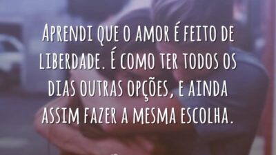 Aprendi que o amor é feito de liberdade. É como ter todos&hellip;