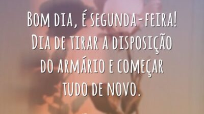 Bom dia, é segunda-feira! Dia de tirar a disposição do armário e começar tudo de novo.