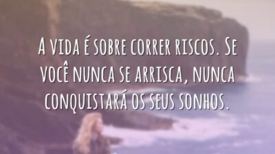 A vida é sobre correr riscos. Se você nunca se arrisca, nunca&hellip;