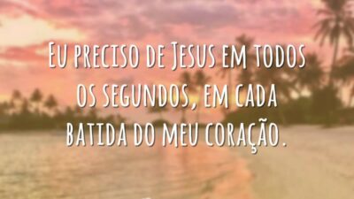 Eu preciso de Jesus em todos os segundos, em cada batida do&hellip;
