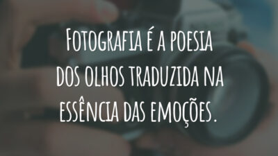 Fotografia é a poesia dos olhos traduzida na essência das emoções.